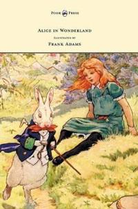 Bokomslag för "Alice in Wonderland - Illustrated by Frank Adams"