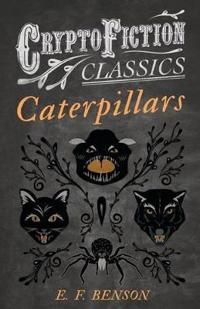 Caterpillars (Cryptofiction Classics)
