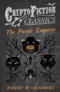 The Purple Emperor (Cryptofiction Classics)