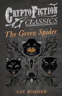 The Green Spider (Cryptofiction Classics)