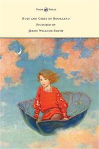 Boys and Girls of Bookland - Pictured by Jessie Willcox Smith