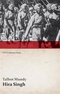 Hira Singh: When India Came to Fight in Flanders (Wwi Centenary Series)