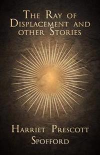 The Ray of Displacement and other Stories