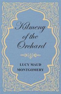 Bokomslag för "Kilmeny of the Orchard"