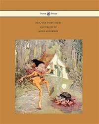 Bokomslag för "Old, Old Fairy Tales - Illustrated by Anne Anderson"