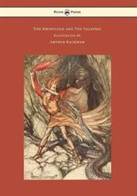 The Rhinegold and the Valkyrie - The Ring of the Niblung - Volume I - Illustrated by Arthur Rackham