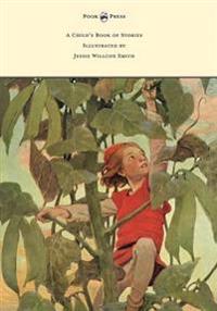 Bokomslag för "A Child's Book of Stories - Illustrated by Jessie Willcox Smith"