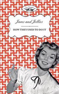 Bokomslag för "Jellies and Jams - How They Used To Do It"
