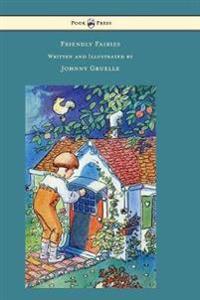 Bokomslag för "Friendly Fairies - Illustrated by Johnny Gruelle"