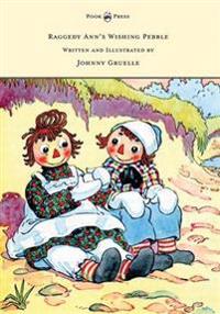 Bokomslag för "Raggedy Ann's Wishing Pebble - Written and Illustrated by Johnny Gruelle"
