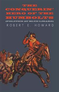 The Conquerin' Hero of the Humbolts (Politics at Blue Lizard)