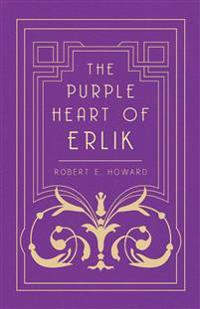 The Purple Heart of Erlik