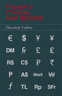 Fisher's Capital and Income (Essential Economics Series
