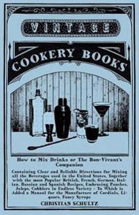 Jerry Thomas' How to Mix Drinks; Or, the Bon-Vivant's Companion