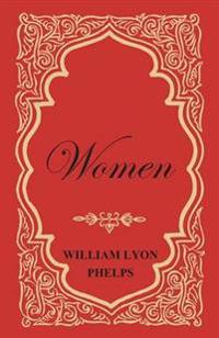 Women - An Essay by William Lyon Phelps