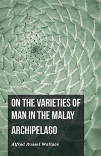 On the Varieties of Man in the Malay Archipelago
