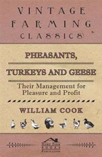 Pheasants, Turkeys and Geese