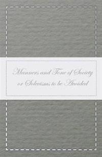 Manners and Tone of Society or Solecisms to be Avoided