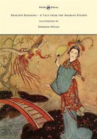 Bokomslag för "Princess Badoura - A Tale from the Arabian Nights - Illustrated by Edmund Dulac"
