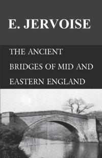 Ancient Bridges of Mid and Eastern England