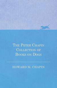 Peter Chapin Collection of Books on Dogs