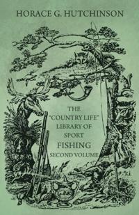 &quote;Country Life&quote; Library of Sport - Fishing - Second Volume