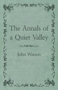 Annals of a Quiet Valley
