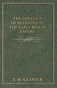 Conflict of Religions in the Early Roman Empire