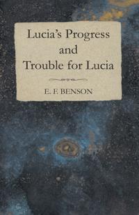 Lucia's Progress and Trouble for Lucia