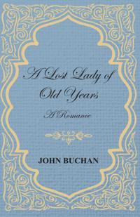 Lost Lady of Old Years: A Romance