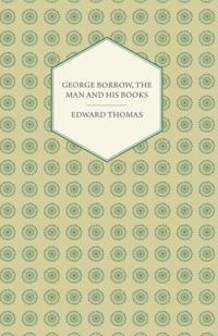 George Borrow, The Man And His Books