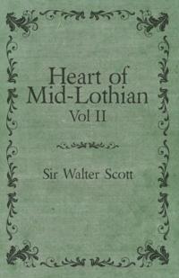 Heart of Mid-Lothian - Vol. II.