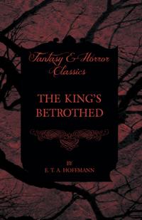 King's Betrothed (Fantasy and Horror Classics)