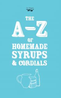 A-Z of Homemade Syrups and Cordials