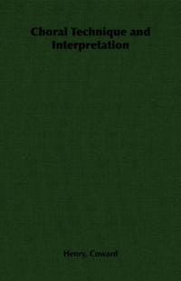 Choral Technique and Interpretation