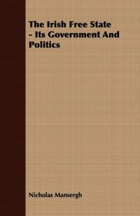 Irish Free State - Its Government And Politics