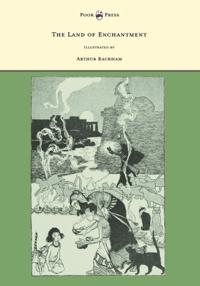 Land of Enchantment - Illustrated by Arthur Rackham