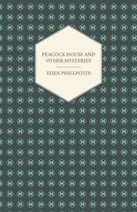 Peacock House and Other Mysteries