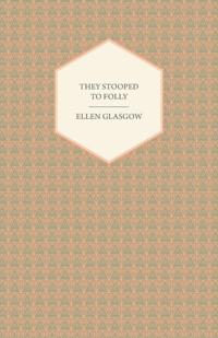They Stooped to Folly