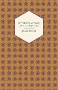 Artemis to Actaeon and Other Verse