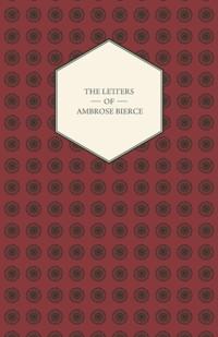 Letters Of Ambrose Bierce