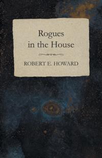 Rogues in the House