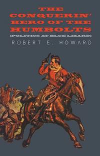 Conquerin' Hero of the Humbolts (Politics at Blue Lizard)