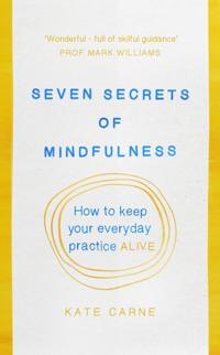 Seven Secrets of Mindfulness