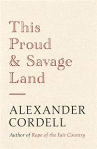 This Proud and Savage Land