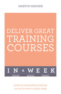 Deliver Great Training Courses In A Week