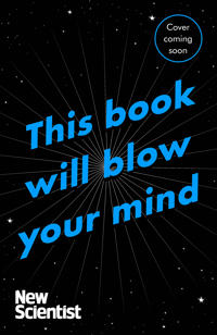 This Book Will Blow Your Mind