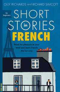 Short stories in french for beginners - read for pleasure at your level, ex
