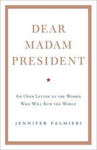 Dear Madam president