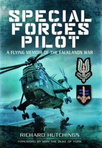 Special Forces Pilot: A Flying Memoir of the Falkland War